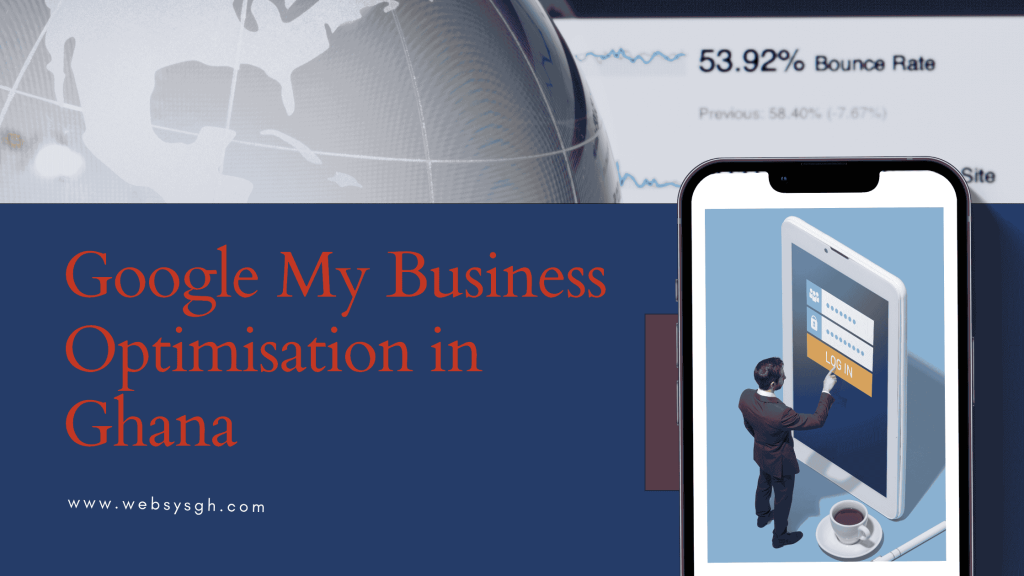 Google My Business Optimisation in Ghana