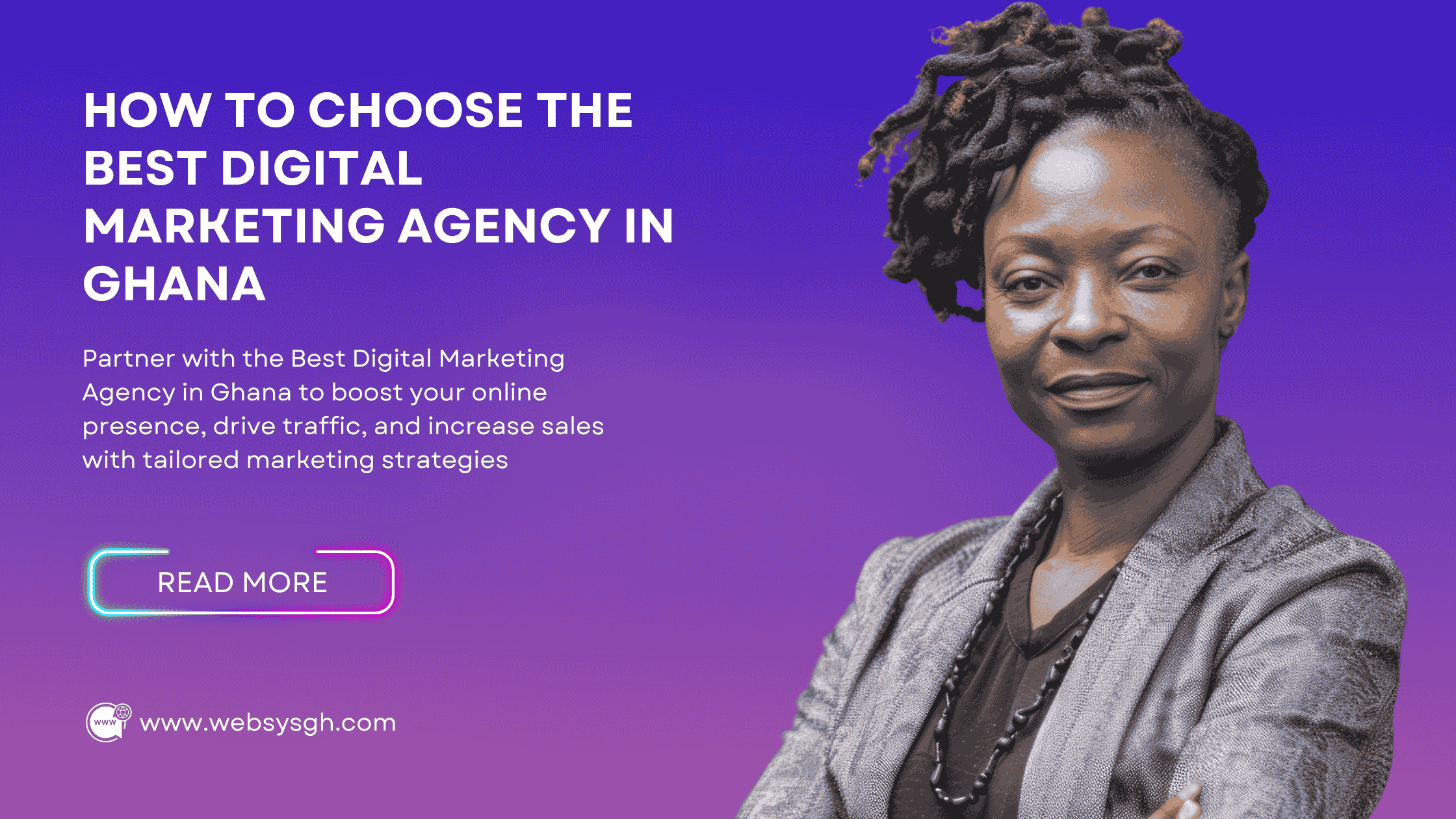How to Choose the Best Digital Marketing Agency in Ghana