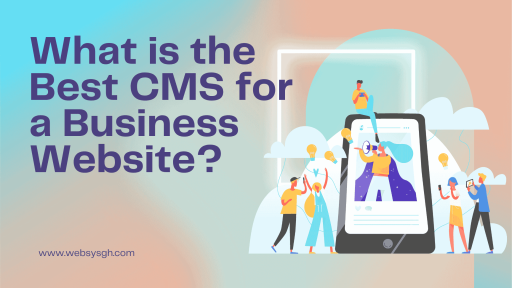 What is the Best CMS for a Business Website