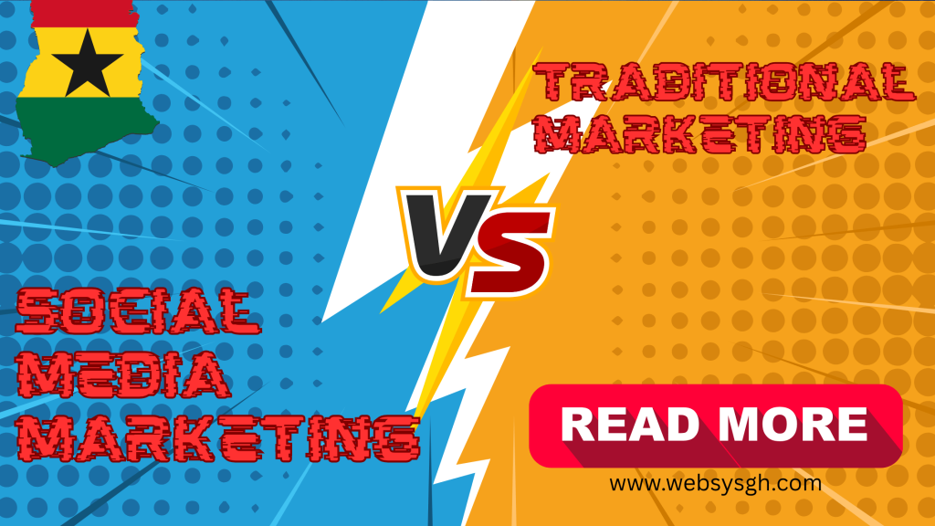 Benefits of Social Media Marketing Over Traditional Marketing in Ghana