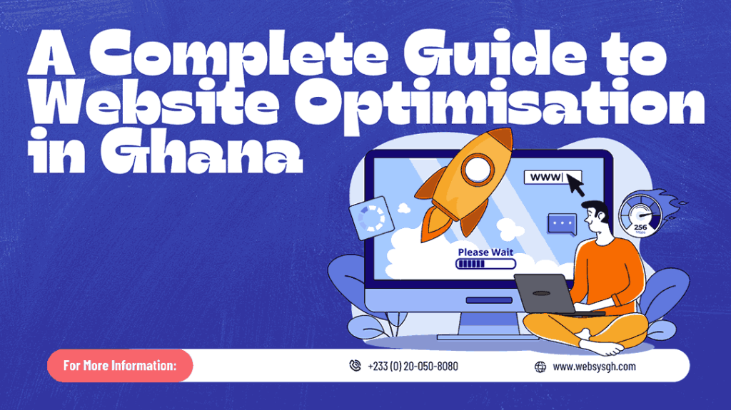 A Complete Guide to Website Optimisation in Ghana