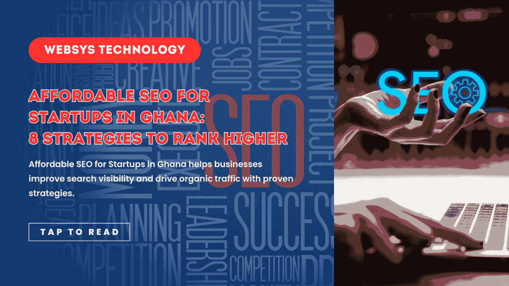 Affordable SEO for Startups in Ghana: 8 Strategies to Rank Higher