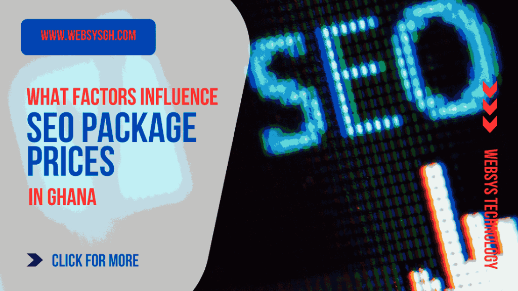 What Factors Influence SEO Package Prices in Ghana?