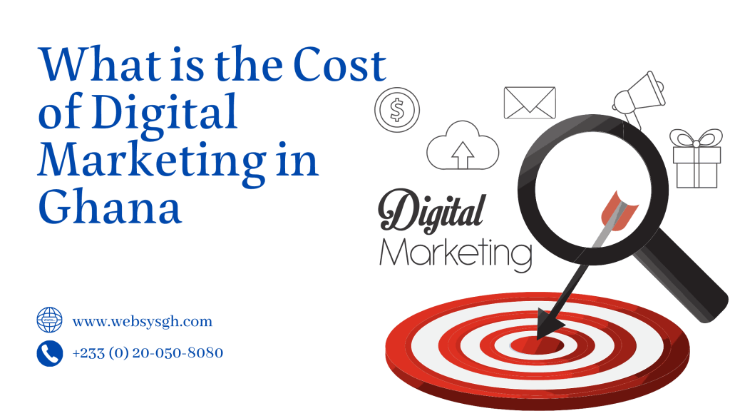 What is the Cost of Digital Marketing in Ghana (2025 Guide)