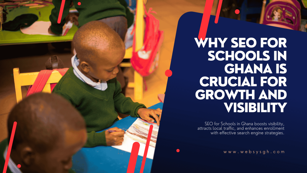 Why SEO for Schools in Ghana is Crucial for Growth and Visibility