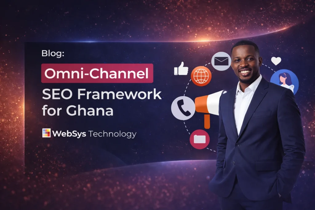 Omni-Channel SEO Framework for Ghana