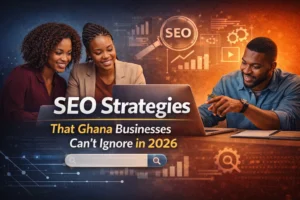 SEO Strategies That Ghana Businesses Can't Ignore in 2026
