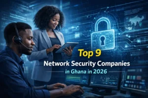 Top 9 Network Security Companies in Ghana in 2026
