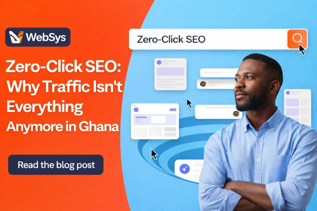 Zero-Click SEO: Why Traffic Isn't Everything Anymore in Ghana