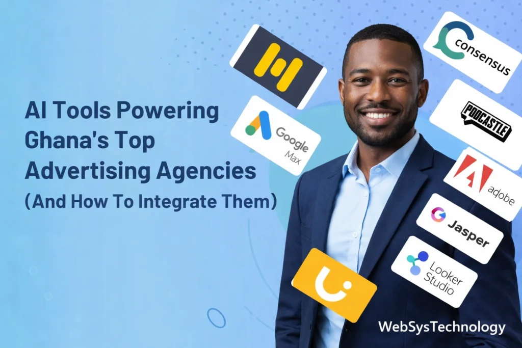 AI Tools Powering Ghana’s Top Advertising Agencies (And How To Integrate Them)