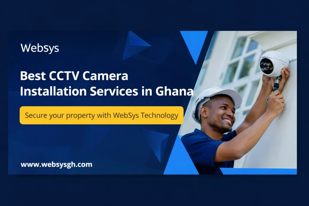 Best CCTV Camera Installation Services in Ghana