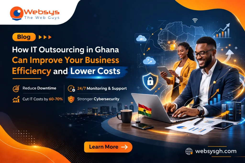 How IT Outsourcing in Ghana Can Improve Your Business Efficiency and Lower Costs