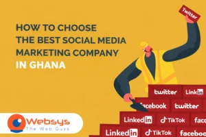 How to Choose a Social Media Marketing Company in Ghana