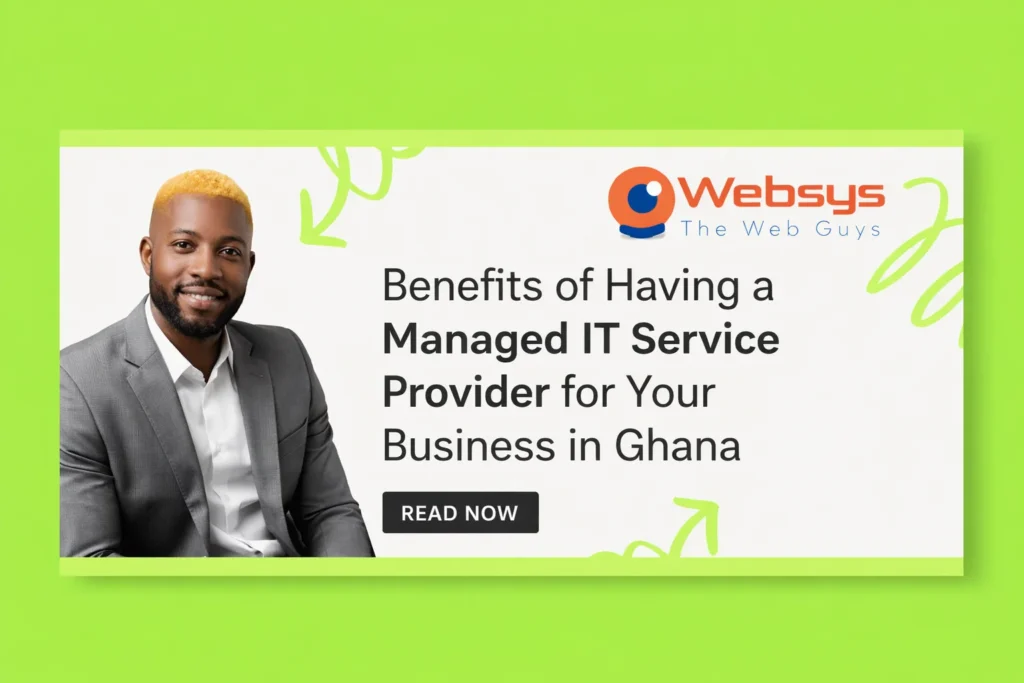 Benefits of Having a Managed IT Service Provider for Your Business in Ghana