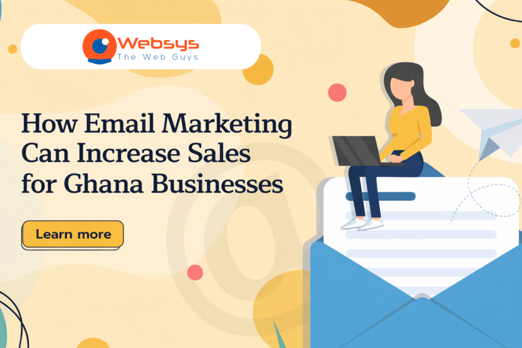 How Email Marketing Can Increase Sales for Ghana Businesses