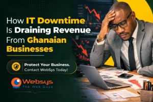 How IT Downtime Is Draining Revenue From Ghanaian Businesses