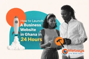 How to Launch a Business Website in Ghana in 24 Hours