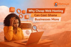 Why Cheap Web Hosting Can Cost Ghana Businesses More