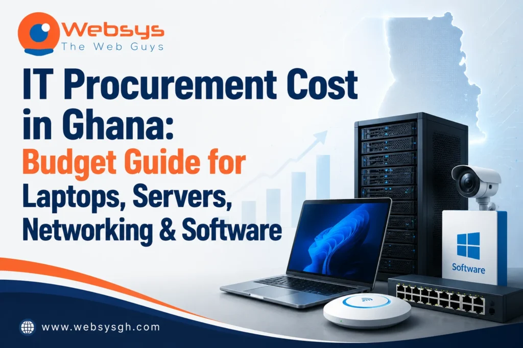 IT Procurement Cost in Ghana: Budget Guide for Laptops, Servers, Networking & Software